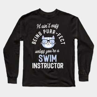 Swim Instructor Cat Lover Gifts - It ain't easy being Purr Fect Long Sleeve T-Shirt